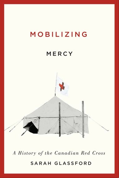 Sarah Glassford - Mobilizing Mercy, Inbunden