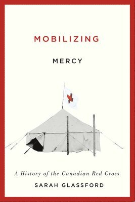 Sarah Glassford - Mobilizing Mercy, Inbunden
