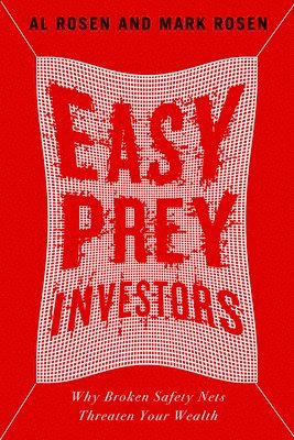 bokomslag Easy Prey Investors: Why Broken Safety Nets Threaten Your Wealth