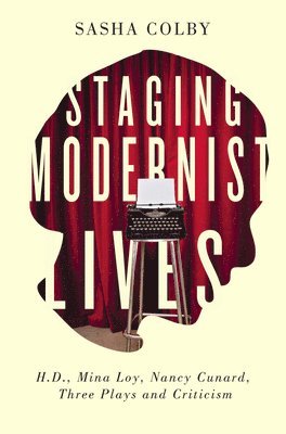 Staging Modernist Lives 1