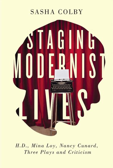 Sasha Colby - Staging Modernist Lives, Häftad