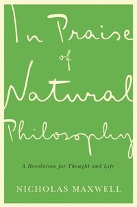 bokomslag In Praise of Natural Philosophy