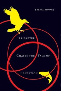 bokomslag Trickster Chases the Tale of Education: Volume 89