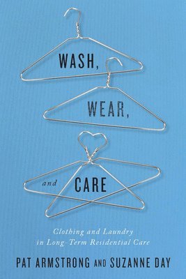 Pat Armstrong, Suzanne Day - Wash, Wear, and Care, Häftad