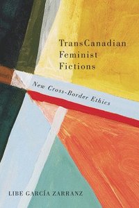 bokomslag TransCanadian Feminist Fictions