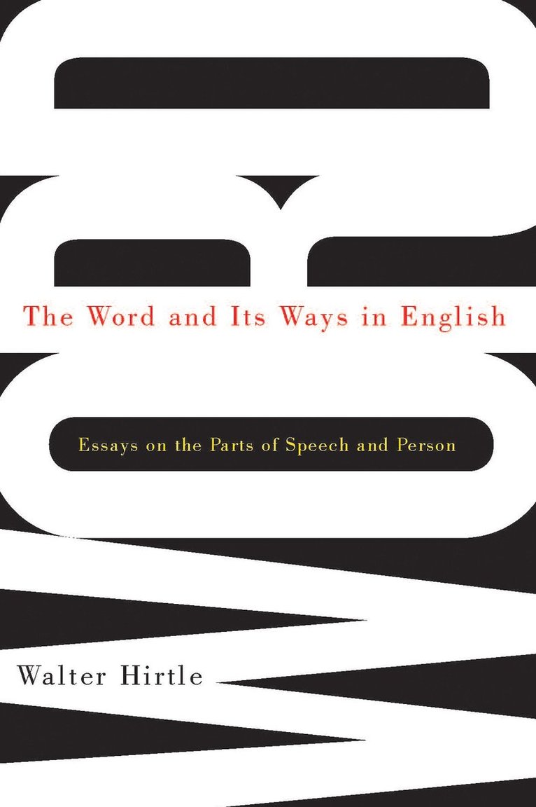Walter Hirtle - Word and Its Ways in English, Inbunden