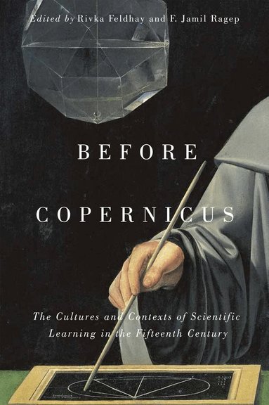 Rivka Feldhay, F. Jamil Ragep - Before Copernicus, Häftad