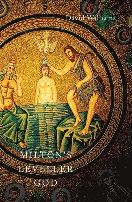 bokomslag Milton's Leveller God