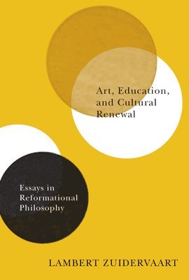 Lambert Zuidervaart - Art, Education, and Cultural Renewal, Häftad