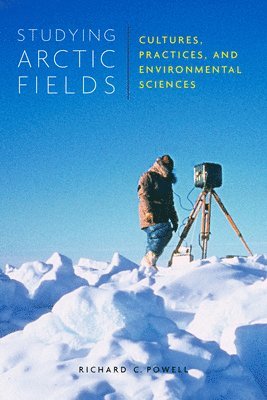 Richard C. Powell - Studying Arctic Fields, Inbunden
