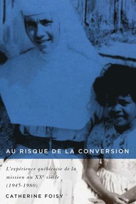 Catherine Foisy - Au Risque De La Conversion, Inbunden