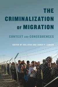 bokomslag The Criminalization of Migration