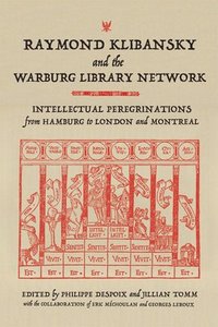 bokomslag Raymond Klibansky and the Warburg Library Network