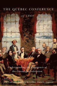 bokomslag The Quebec Conference of 1864