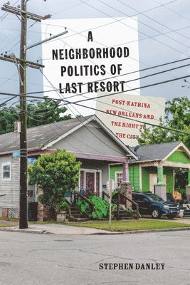 bokomslag A Neighborhood Politics of Last Resort: Volume 10