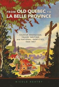 bokomslag From Old Quebec to La Belle Province