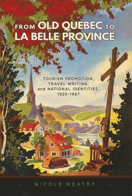 bokomslag From Old Quebec to La Belle Province