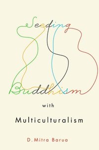 bokomslag Seeding Buddhism with Multiculturalism: Volume 5