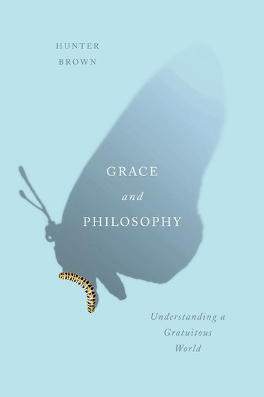 Hunter Brown - Grace and Philosophy, Häftad