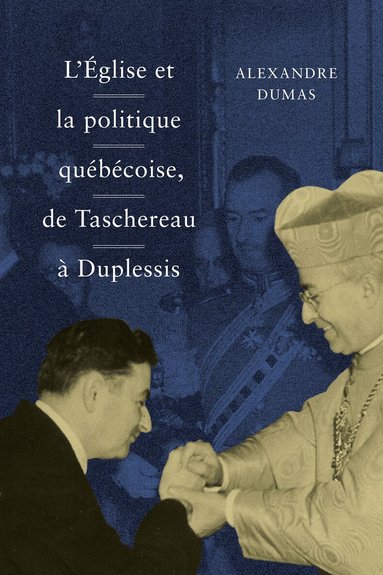 Alexandre Dumas - L' Église Et La Politique Québécoise, De Taschereau à Duplessis, Häftad