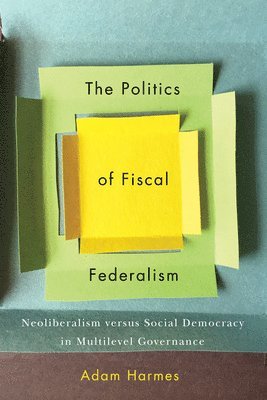 The Politics of Fiscal Federalism 1