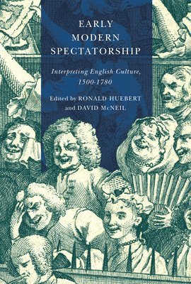 Ronald Huebert, David McNeil - Early Modern Spectatorship, Inbunden