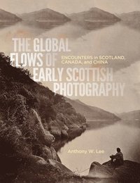 bokomslag The Global Flows of Early Scottish Photography: Volume 26