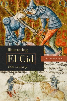 Illustrating El Cid, 1498 to Today 1