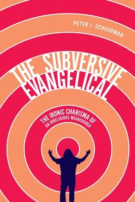 Peter J. Schuurman - Subversive Evangelical, Inbunden