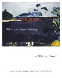 bokomslag What Was History Painting and What Is It Now?: Volume 28