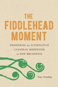 bokomslag The Fiddlehead Moment