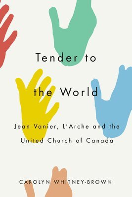 Carolyn Whitney-Brown - Tender to the World, Häftad