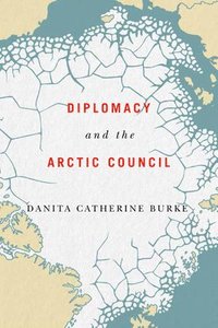 bokomslag Diplomacy and the Arctic Council