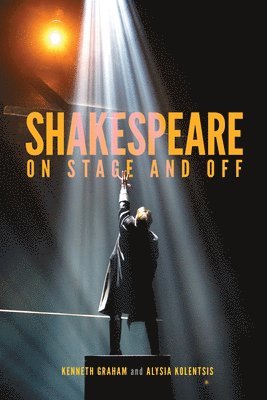 Shakespeare on Stage and Off