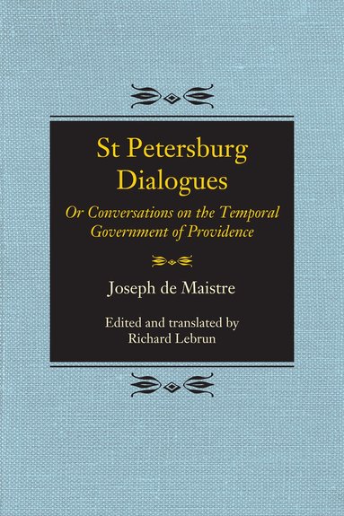 Joseph de Maistre, Richard A. Lebrun - St Petersburg Dialogues, Häftad
