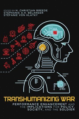 H. Christian Breede, Stéphanie A.H. Bélanger, Stéfanie von Hlatky, Stephanie A.H. Belanger, Stefanie von Hlatky, H Christian Breede - Transhumanizing War, Häftad