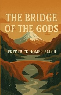 bokomslag Bridge Of The Gods(Illustrated)
