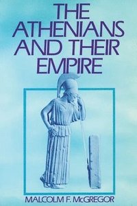 bokomslag The Athenians and Their Empire