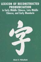 bokomslag Lexicon of Reconstructed Pronunciation: In Early Middle Chinese, Late Middle Chinese, and Early Mandarin