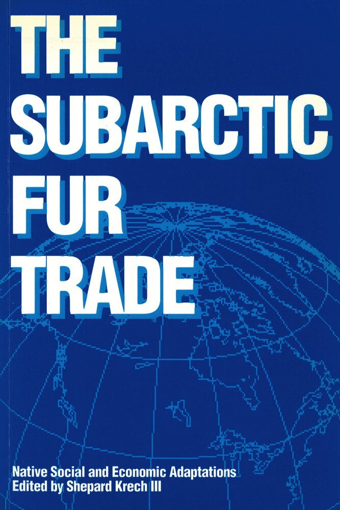 Shepard Krech III - Subarctic Fur Trade, Häftad
