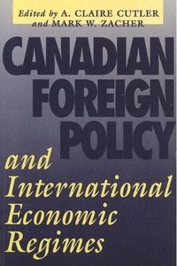 bokomslag Canadian Foreign Policy and International Economic Regimes
