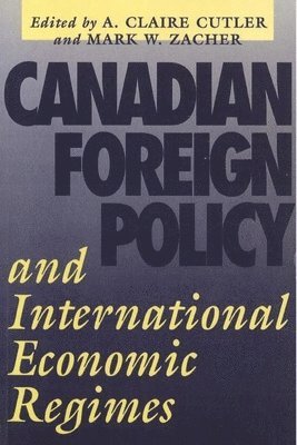 A. Claire Cutler, A Claire Cutler - Canadian Foreign Policy and International Economic Regimes, Häftad