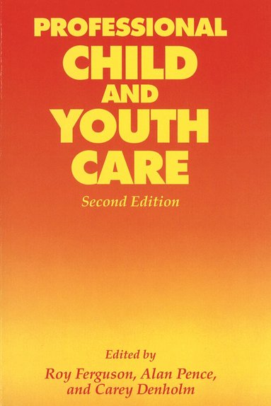 Carey Denholm, Roy Ferguson, Alan Pence - Professional Child and Youth Care, Second Edition, Häftad