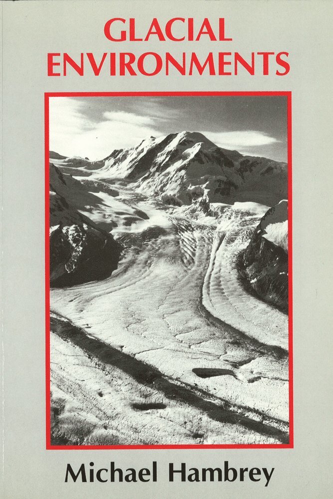 Michael J. Hambrey - Glacial Environments, Inbunden