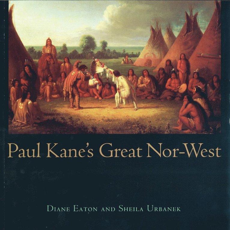 Paul Kane's Great Nor-West 1