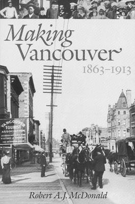 Robert A.J. McDonald, Robert A. J. McDonald, Robert A J McDonald - Making Vancouver, Häftad