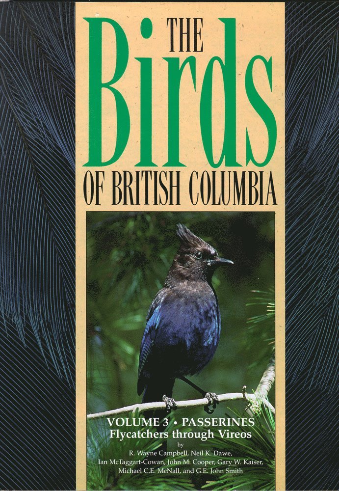 Wayne Campbell, Neil K. Dawe, Ian McTaggart-Cowan, John M. Cooper, Gary W. Kaiser, Michael C.E. McNall, G. E. John Smith - Birds of British Columbia, Volume 3, Inbunden