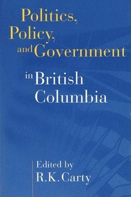 Politics, Policy, and Government in British Columbia 1