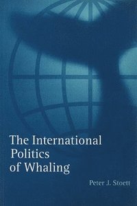 bokomslag The International Politics of Whaling
