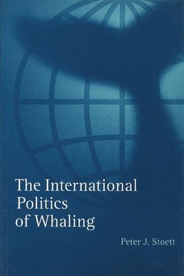 bokomslag The International Politics of Whaling